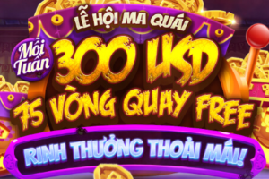 LỄ HỘI MA QUÁI, NHẬN $300 THOẢI MÁI MỖI TUẦN!